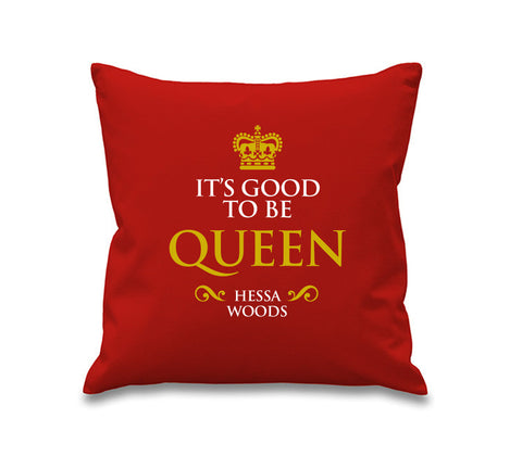 Personalised 'Its Good to be Queen' Cotton Cushion Cover